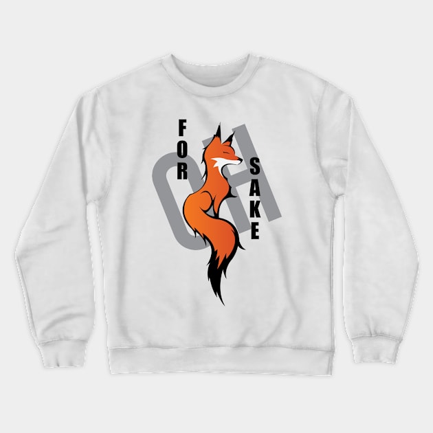 Oh, For Fox Sake Crewneck Sweatshirt by Sweet Miya